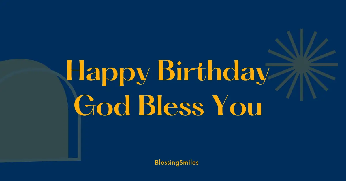 Happy Birthday God Bless You